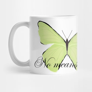 No means No Butterfly Mug